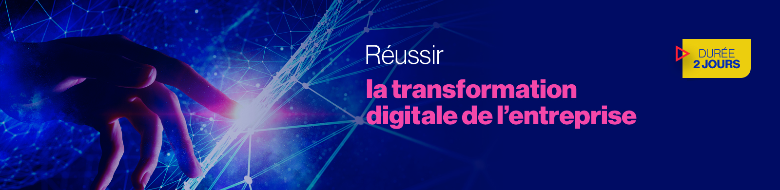 REUSSIR LA TRANSFORMATION DIGITALE DE L'ENTREPRISE